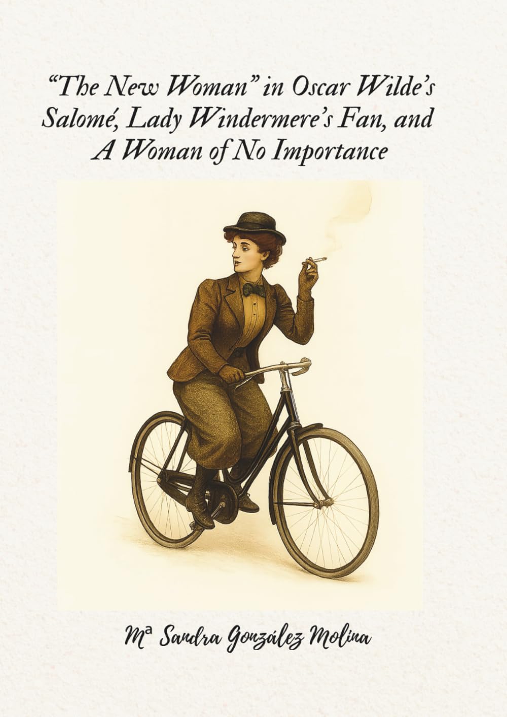 "The New Woman" in Oscar Wilde's Salomé, Lady Windermere's Fan, and A Woman of No Importance