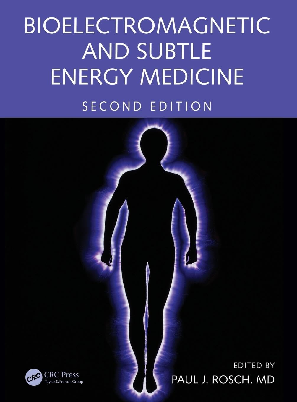 Bioelectromagnetic and Subtle Energy Medicine 2nd Edition