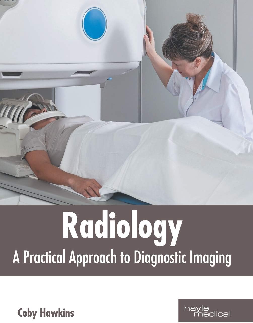 Radiology: A Practical Approach to Diagnostic Imaging