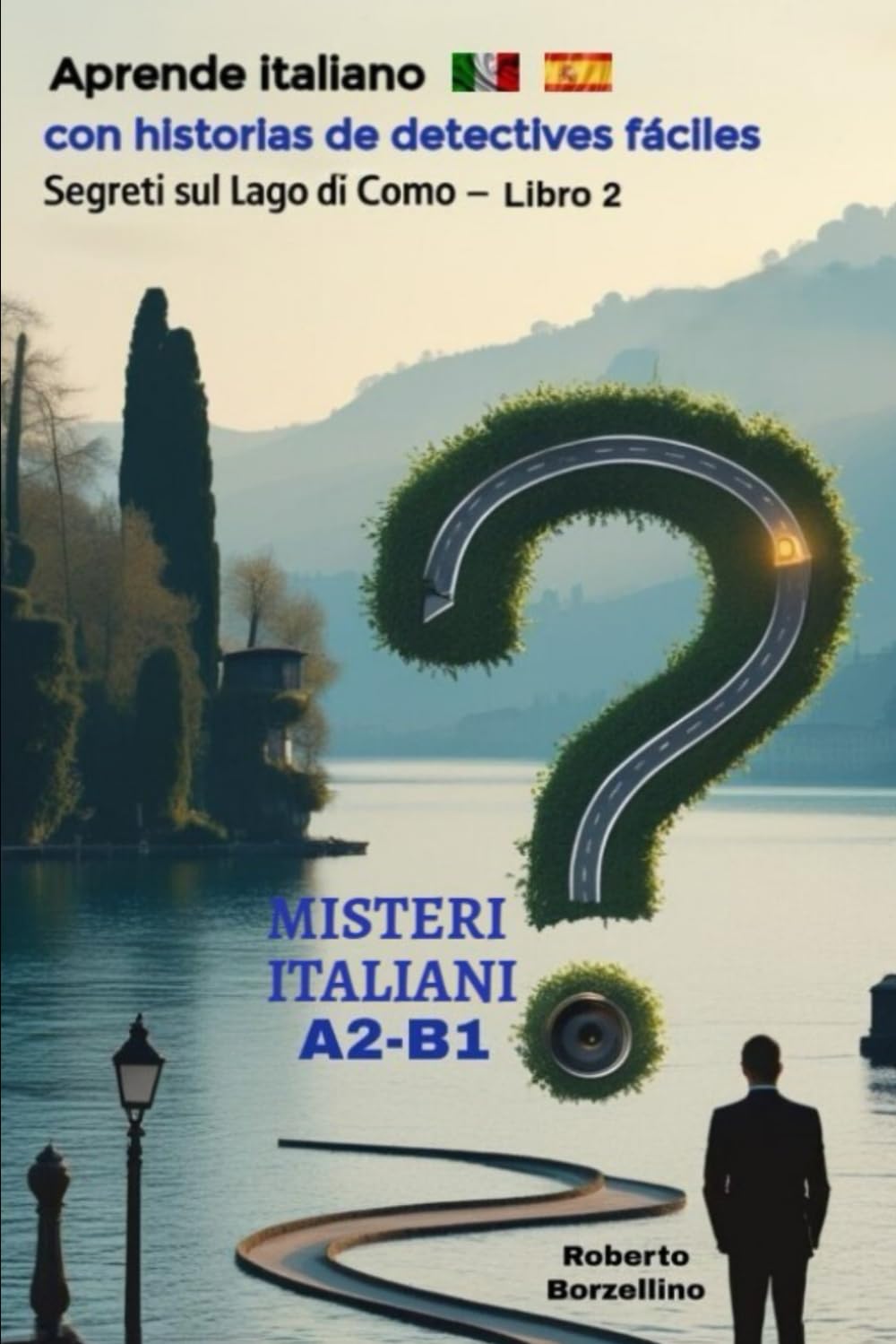 Segreti sul Lago di Como: Aprende italiano con historias de detectives fáciles - A2/B1 (Misteri Italiani - Libro 2) (Misteri Italiani – Aprende italiano con historias de detectives A2/B1)