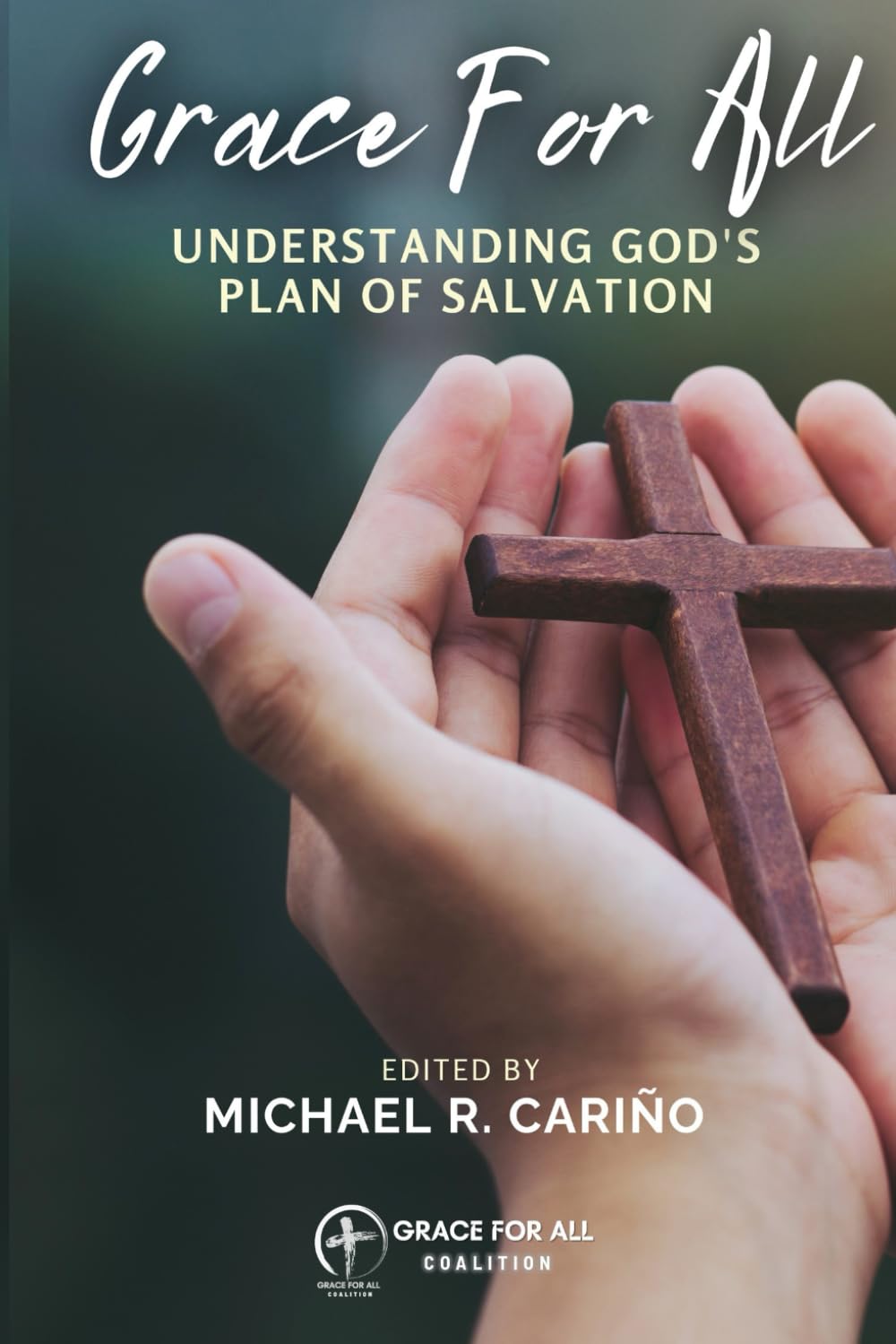 Grace For All: Understanding God's Plan of Salvation