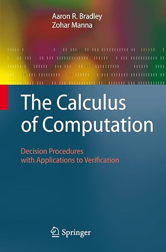 The Calculus of Computation: Decision Procedures With Applications to Verification