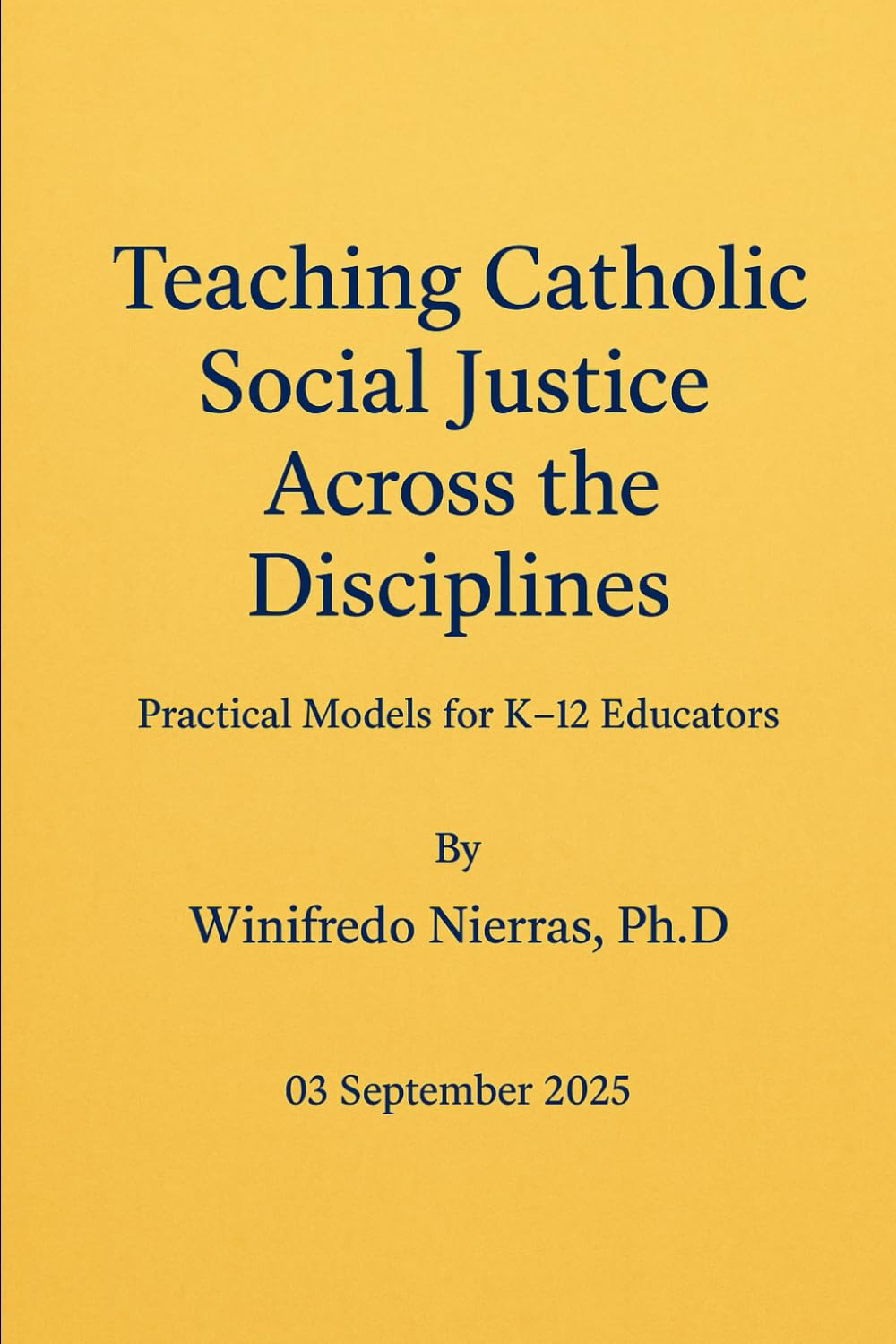 Teaching Catholic Social Justice Across the Disciplines: Practical Models for K–12 Educators