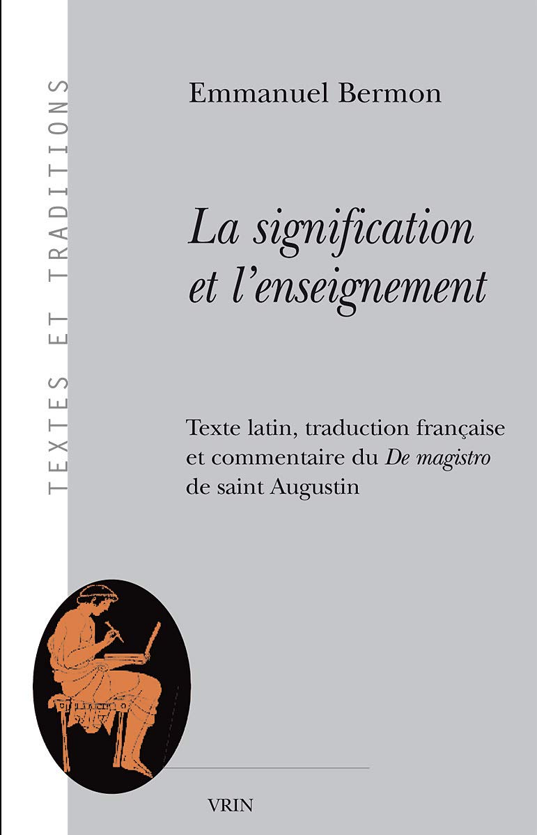 As It Was Traduction Signification La Signification Et l'Enseignement: Texte Latin, Traduction Francaise Et  Commentaire Du de Magistro de Saint Augustin (Textes Et Traditions) (French  Edition): Bermon, Emmanuel: 9782711619511: Amazon.com: Books