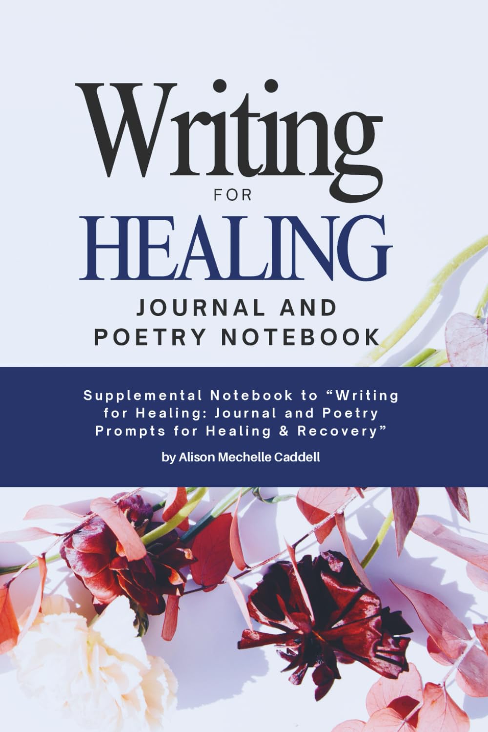 Writing for Healing Journal & Poetry Notebook