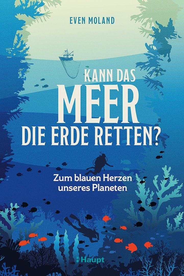 Kann das Meer die Erde retten?: Zum blauen Herzen unseres Planeten