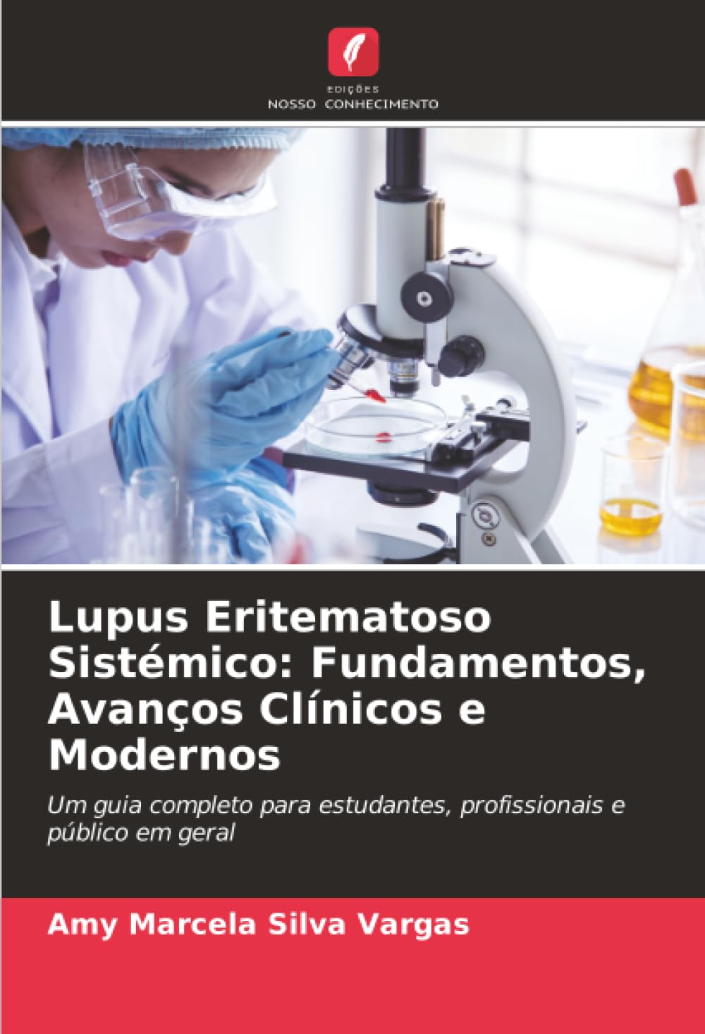 Lupus Eritematoso Sistémico: Fundamentos, Avanços Clínicos e Modernos: Um guia completo para estudantes, profissionais e público em geral