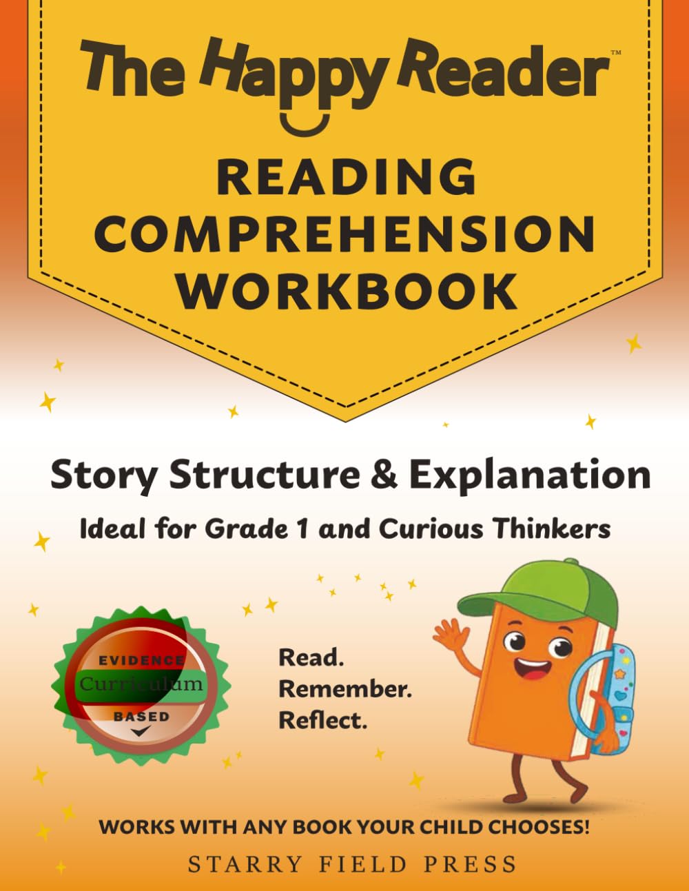 The Happy Reader: Reading Comprehension Workbook, Grade 1: Story Structure & Explanation (The Happy Reader Workbooks)