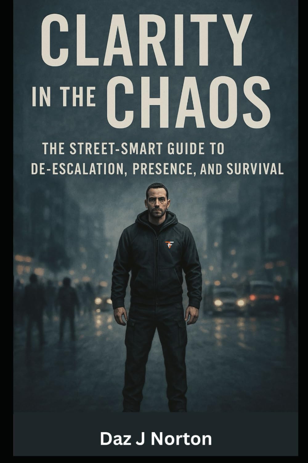 CLARITY IN THE CHAOS: Conflict Management for the Street