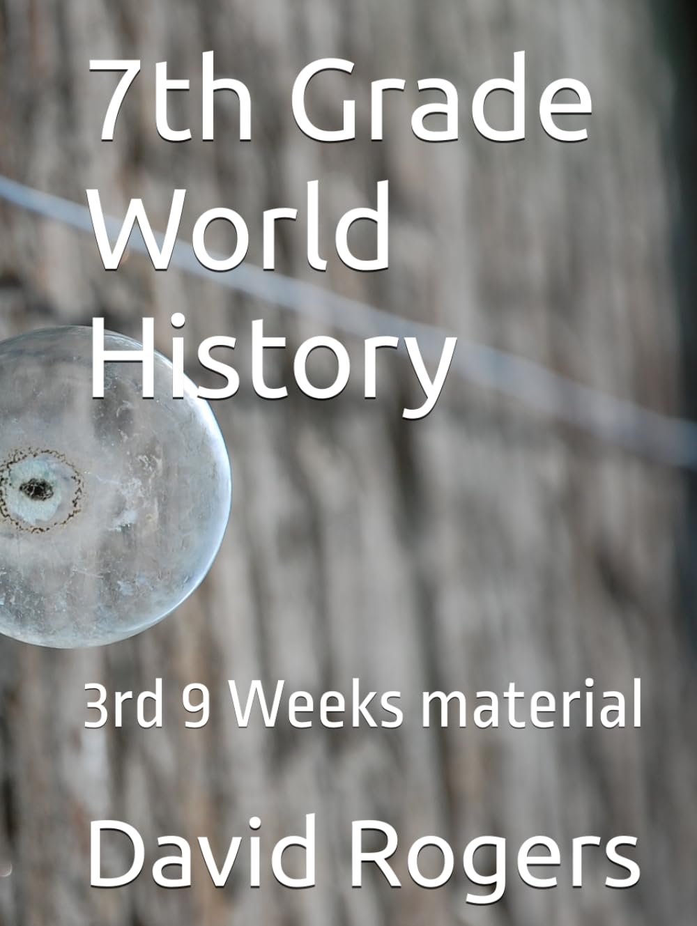 7th Grade World History: 3rd 9 Weeks material