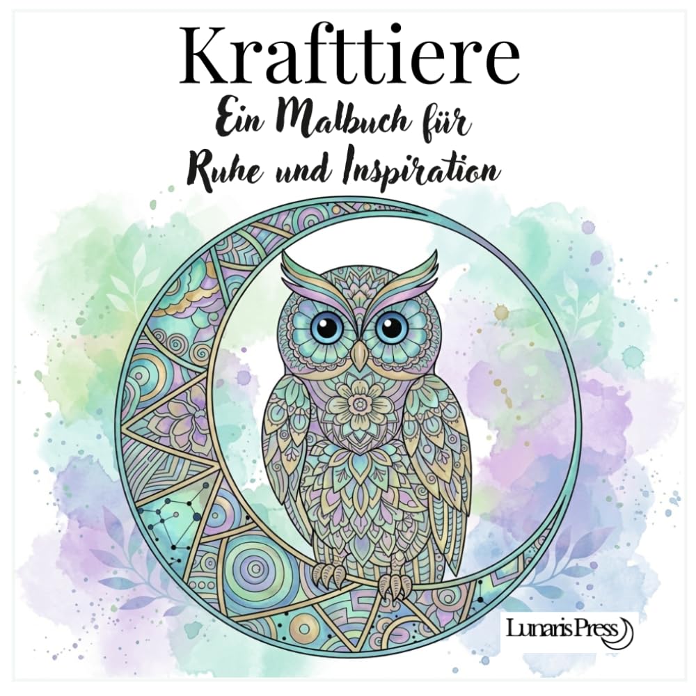 Krafttiere: Ein Malbuch für Ruhe und Entspannung