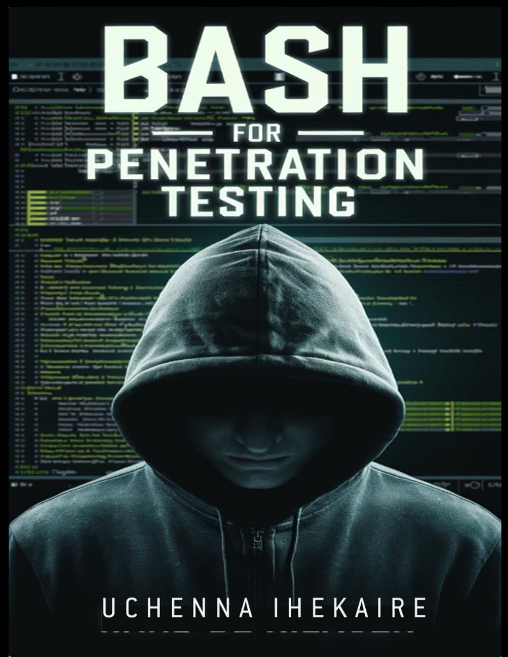 Bash for Penetration Testing: Creative Scripting for PenTesters and Hackers (Black Hat & Pen Testing)