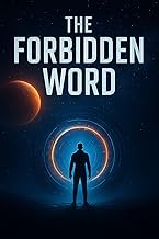 The Forbidden Word: Some secrets are never meant to be spoken