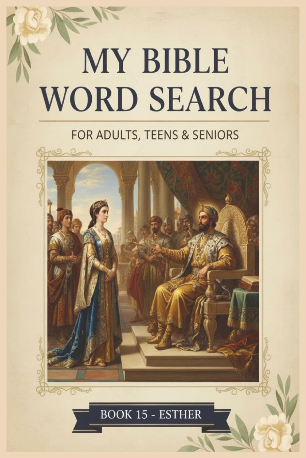 My Bible Word Search - Esther: 55 Bible Word Search Puzzles from the Book of Esther (KJV)