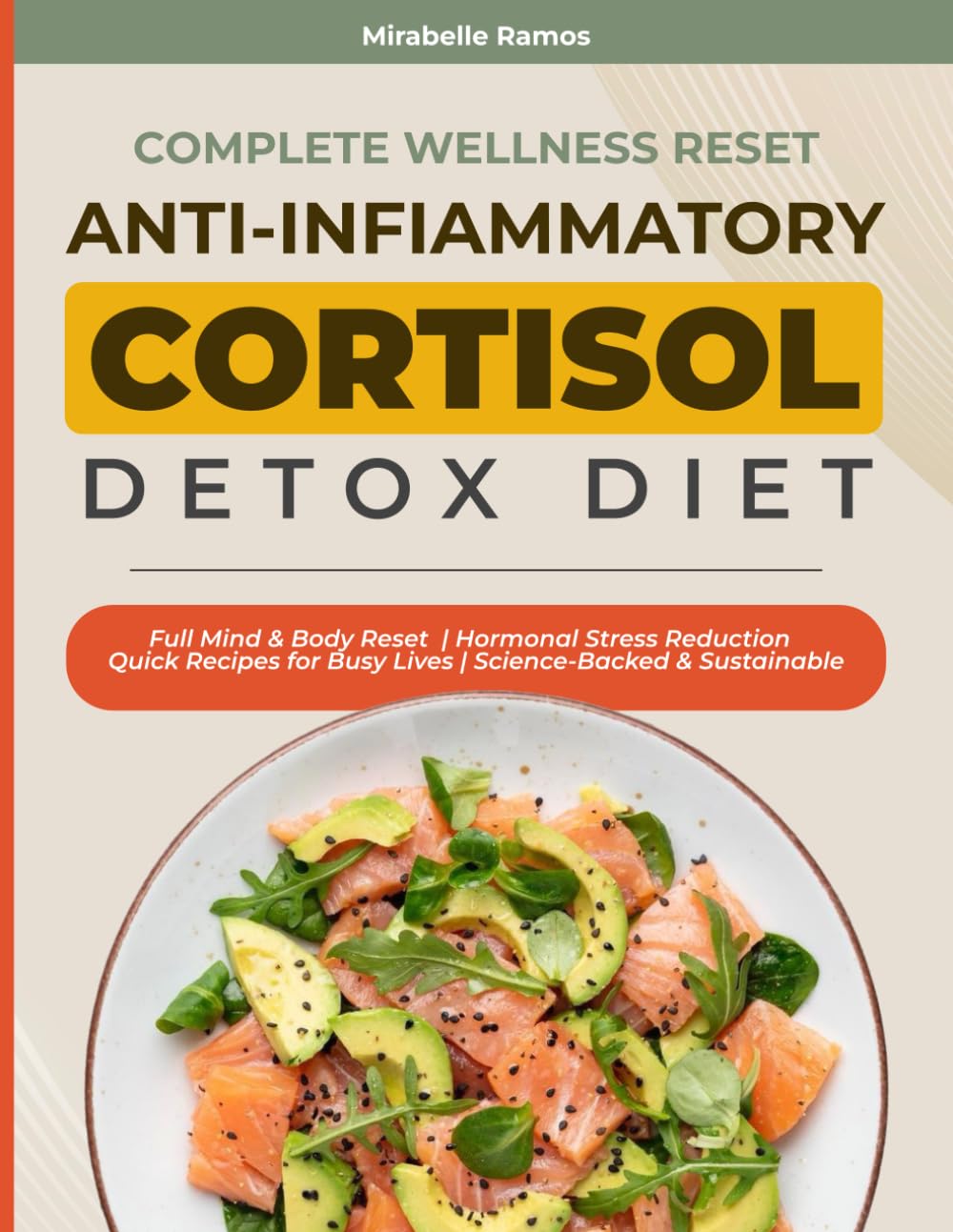 Complete Wellness Reset Anti Inflammatory Cortisol Detox Diet: Balance Stress Hormones Relieve Inflammation Promote Fat Loss and Restore Energy – Comes with the Full 49-Day Meal Plan