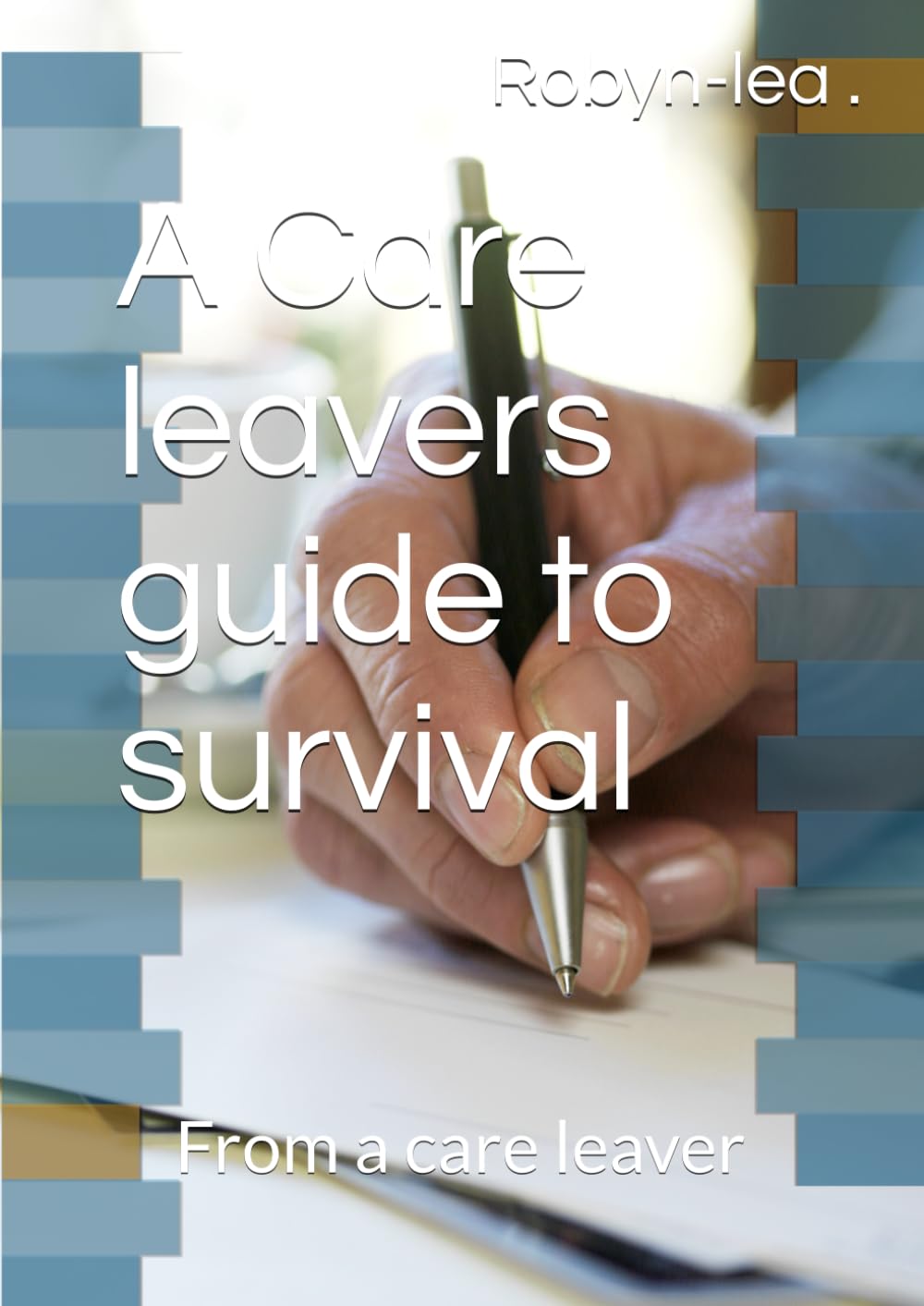 A Care leavers guide to survival: From a care leaver