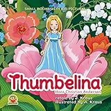 THUMBELINA: A Cute Fairy Tale for Kids. Great to for reading aloud for toddlers 2-6 years old. Special for little readers. Charming old bedtime story for kids (Small books with big pictures Book 1)