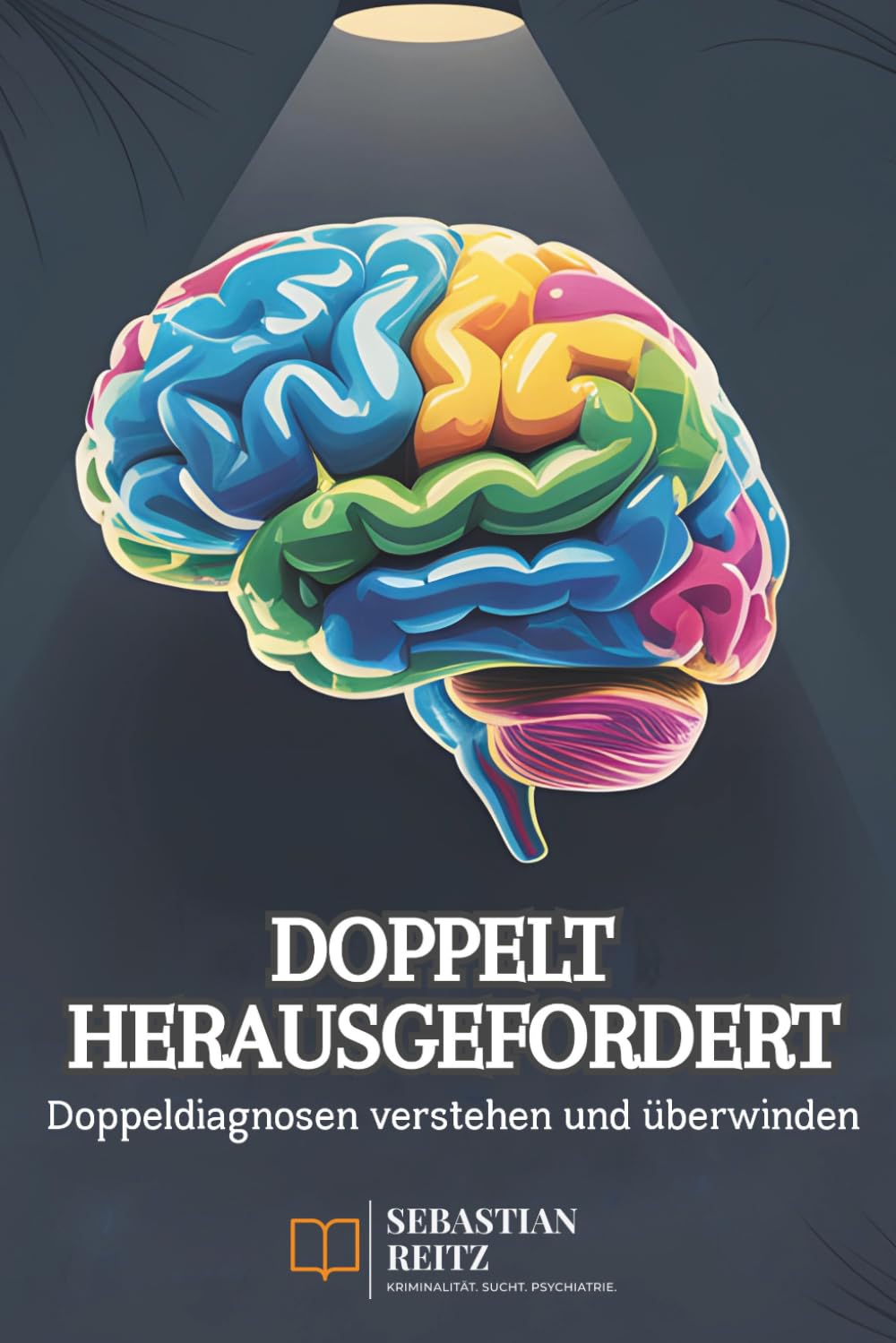 Paragraph Süchtig - Doppelt herausgefordert: Doppeldiagnosen verstehen und überwinden
