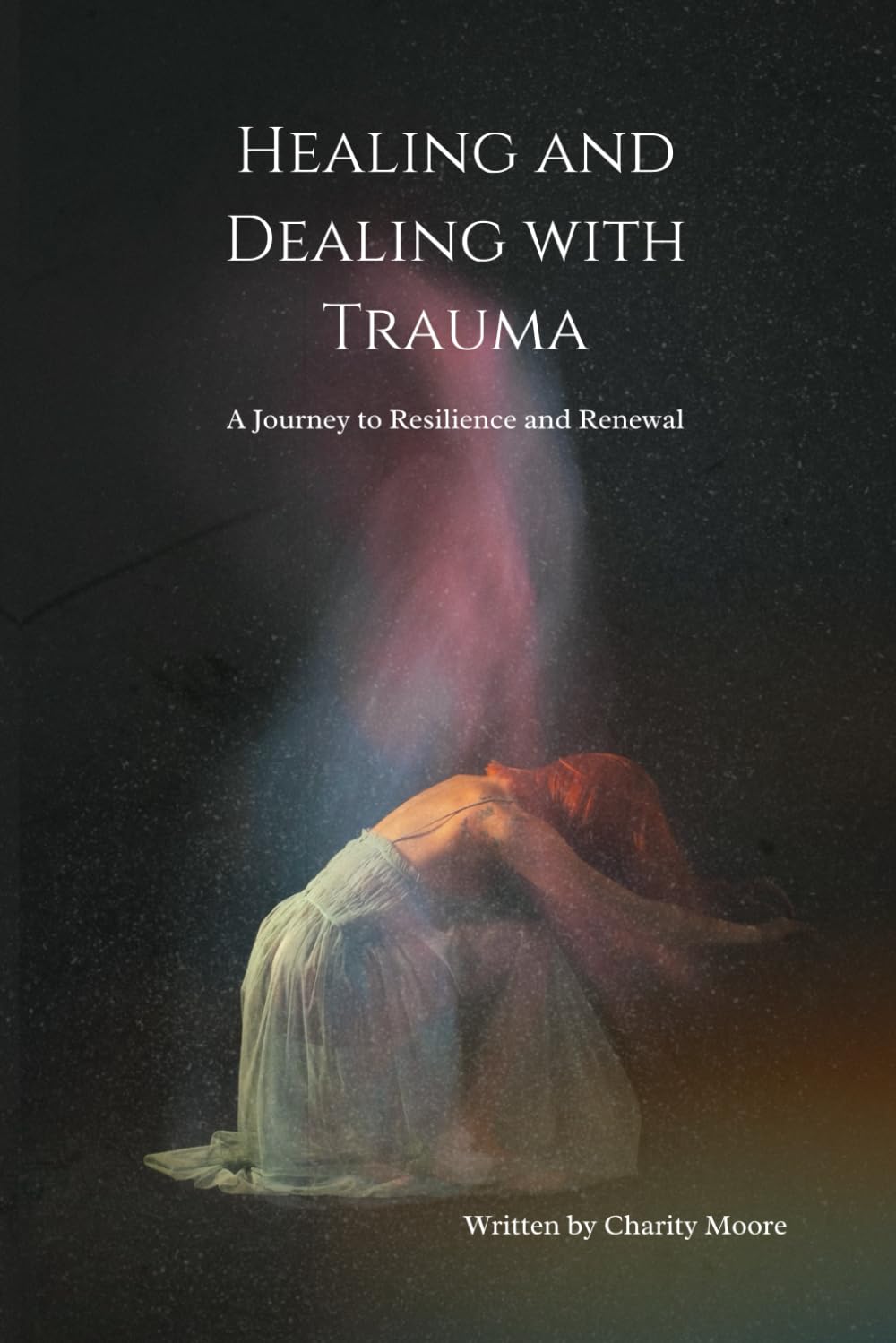 Healing and Dealing with Trauma: A Journey to Resilience and Renewal