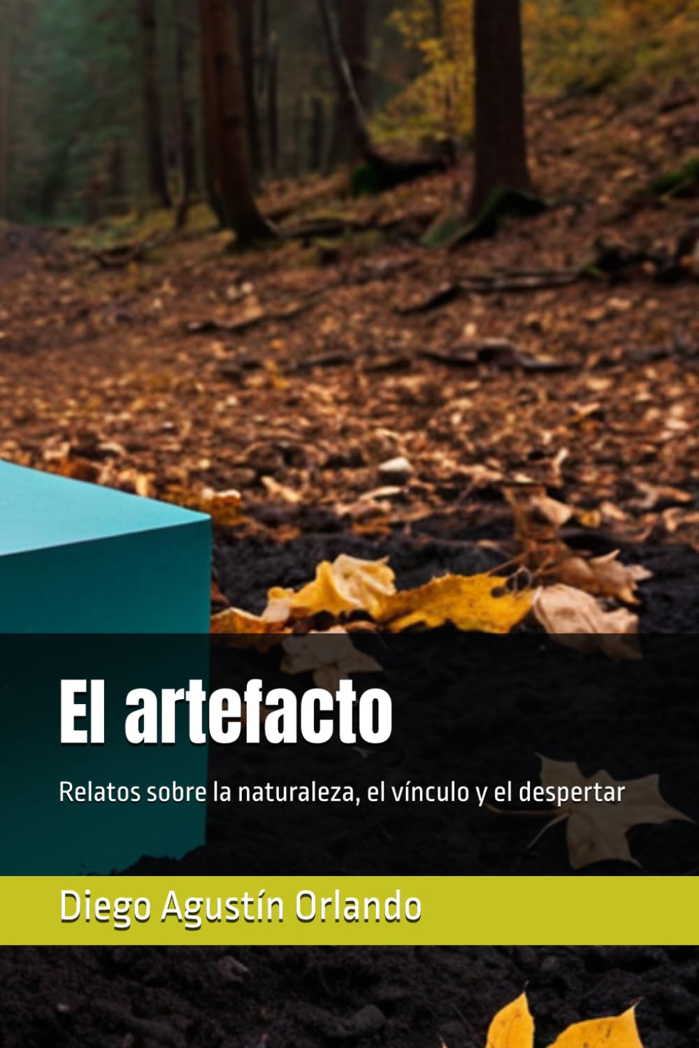 El artefacto: Relatos sobre la naturaleza, el vínculo y el despertar