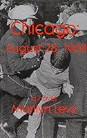 Chicago: August 28, 1968 1932727167 Book Cover