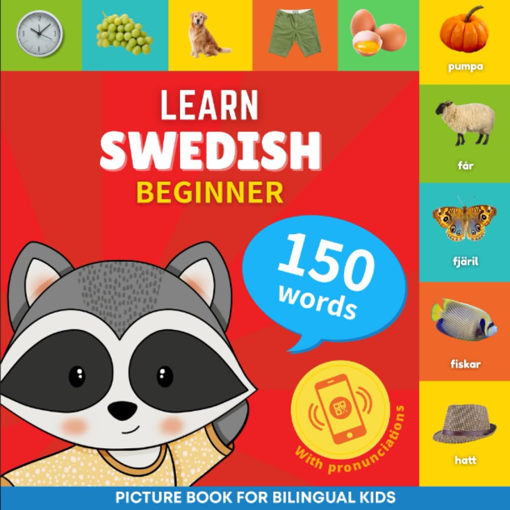 Learn swedish - 150 words with pronunciations - Beginner: Picture book for bilingual kids