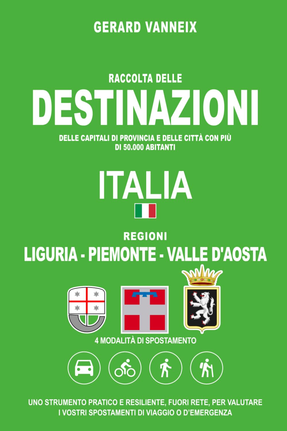 DESTINAZIONI: Distanze e tempi di percorrenza dalle regioni Liguria, Piemonte e Valle d'Aosta (DESTINAZIONI ITALIA)