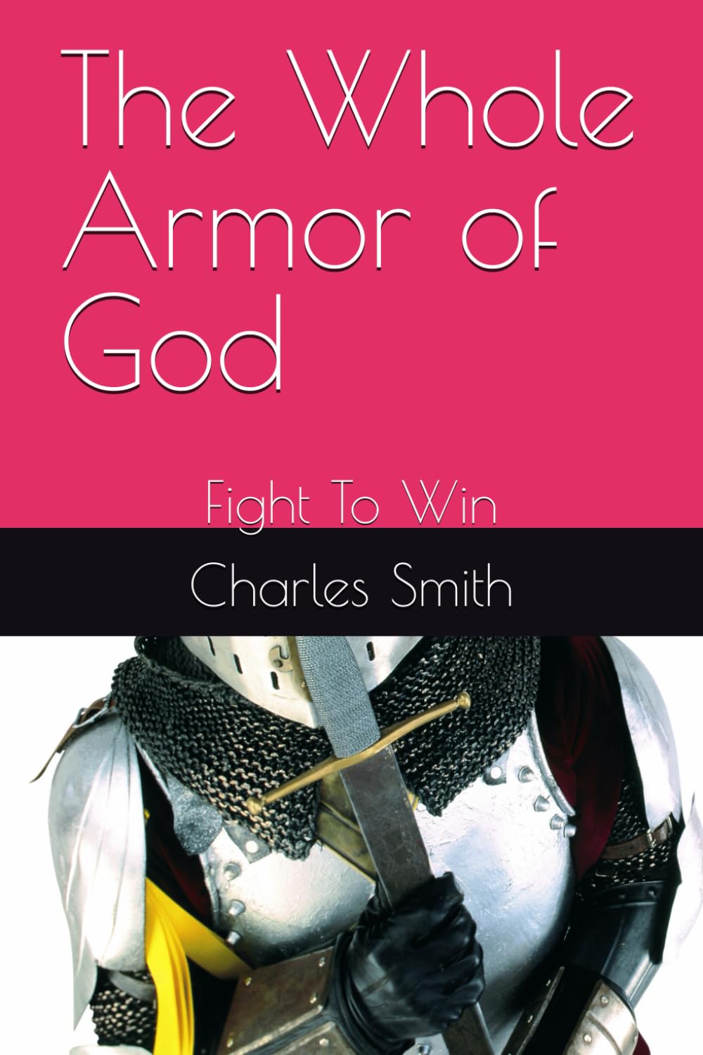 The Whole Armor of God: Fight To Win