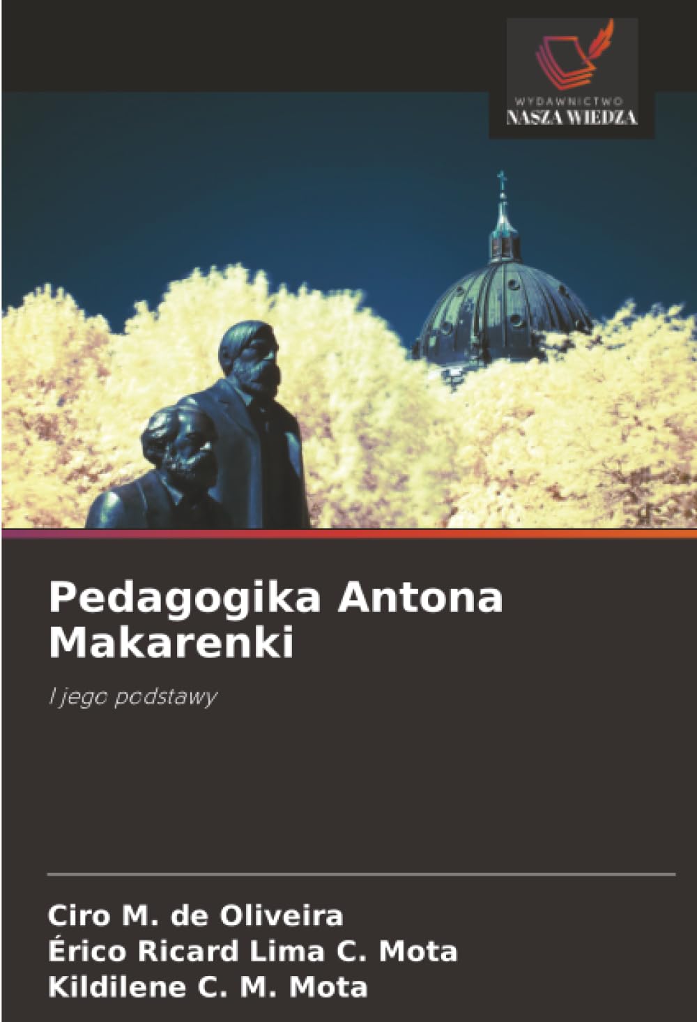 Pedagogika Antona Makarenki: I jego podstawy
