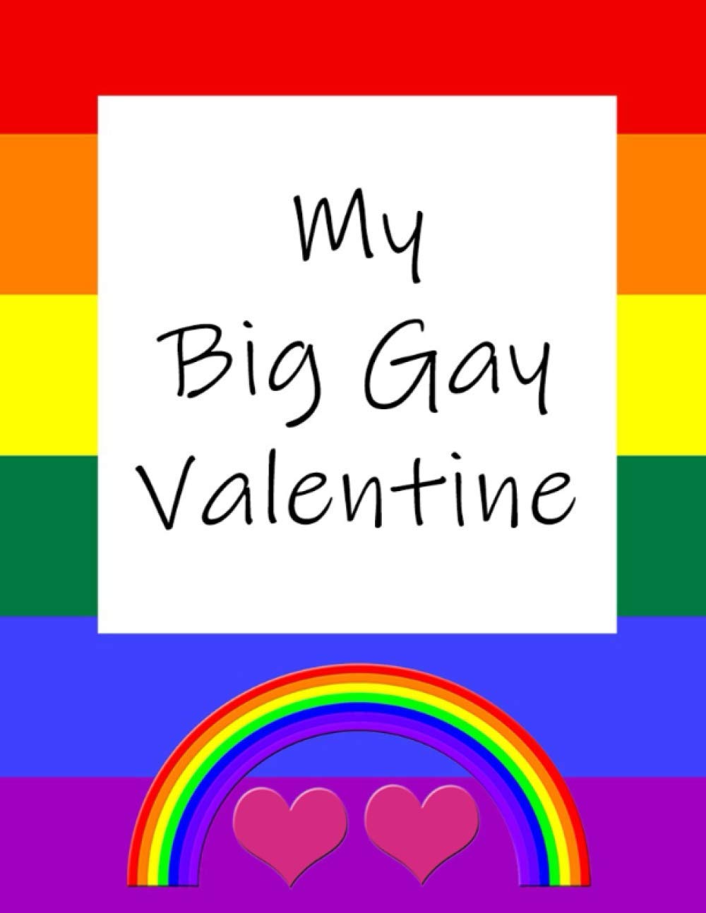 My Big Gay Valentine: Personalisable Valentines Day gift book for gay, lesbian, trans, lgbtq+ people