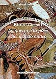 La guerra e la pace nel mondo antico