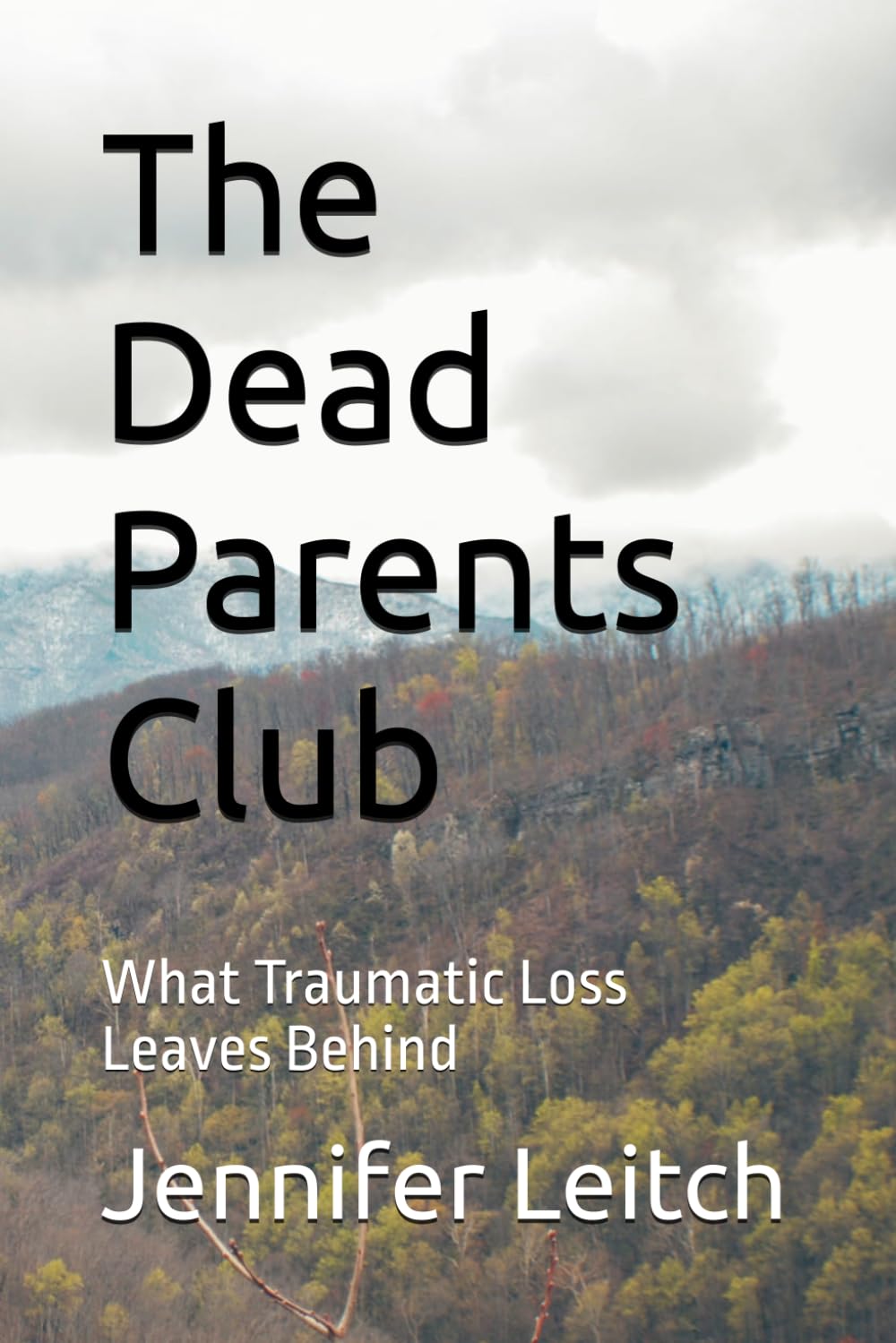 The Dead Parents Club: What Traumatic Loss Leaves Behind