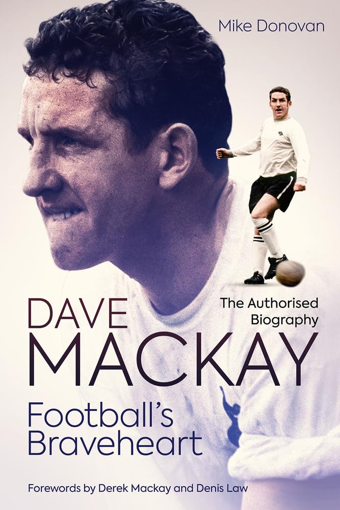 Football's Braveheart: The Authorised Biography of  by Mike Donovan HARDBACK