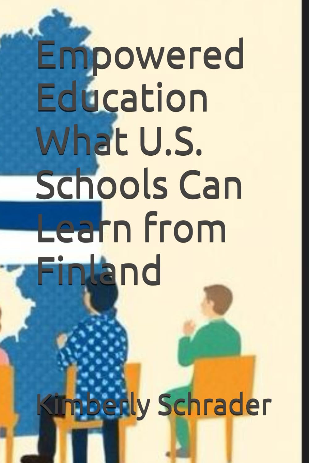 Empowered Education What U.S. Schools Can Learn from Finland