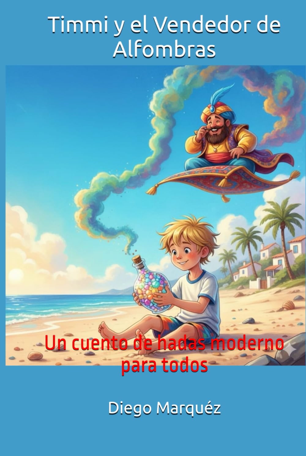 Timmi y el Vendedor de Alfombras: Un cuento de hadas moderno para todos