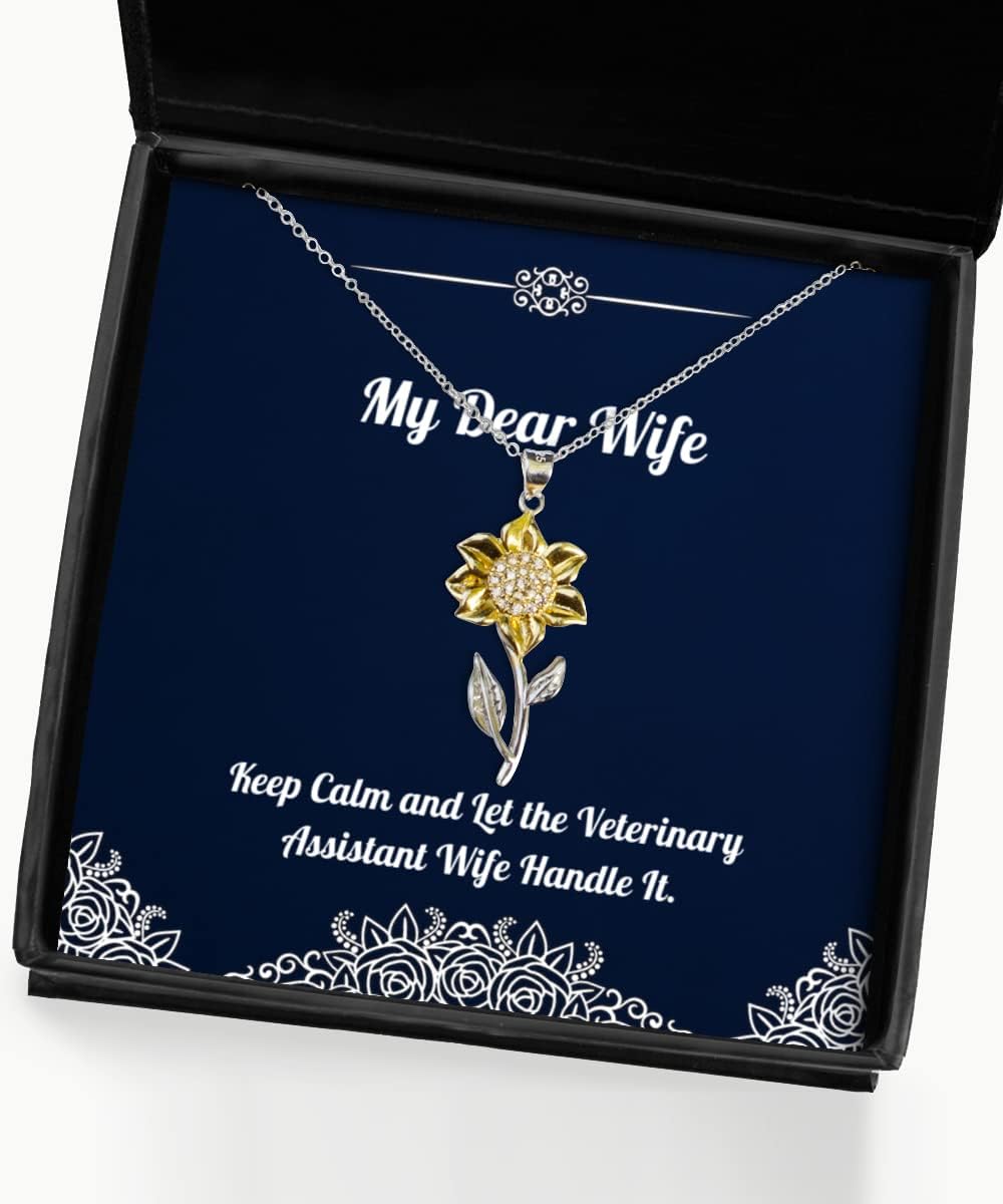 Perfect Wife, Keep Calm and Let The Veterinary Assistant Wife Handle It, Wife Sunflower Pendant Necklace from Husband