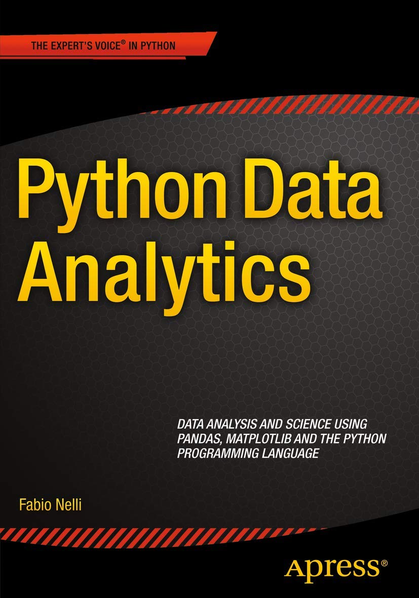 Python Data Analytics: Data Analysis and Science using pandas, matplotlib and the Python Programming Language