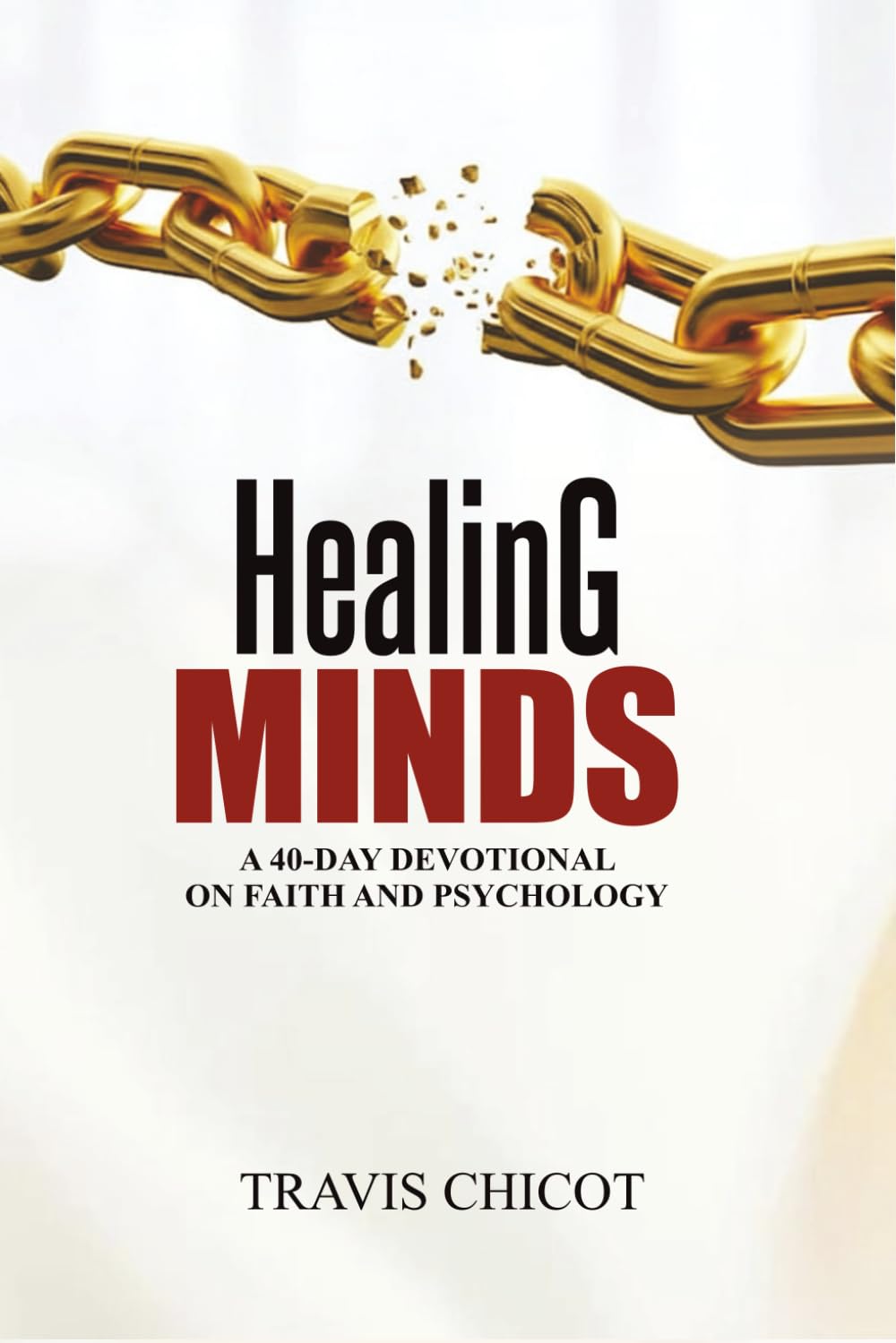 Healing Minds: A 40-Day Devotional On Faith And Psychology
