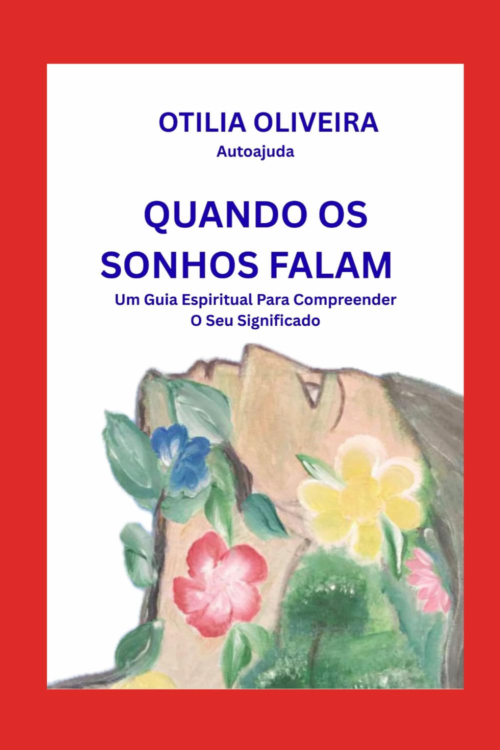 QUANDO OS SONHOS FALAM: Um guia espiritual para compreender o seu significado.