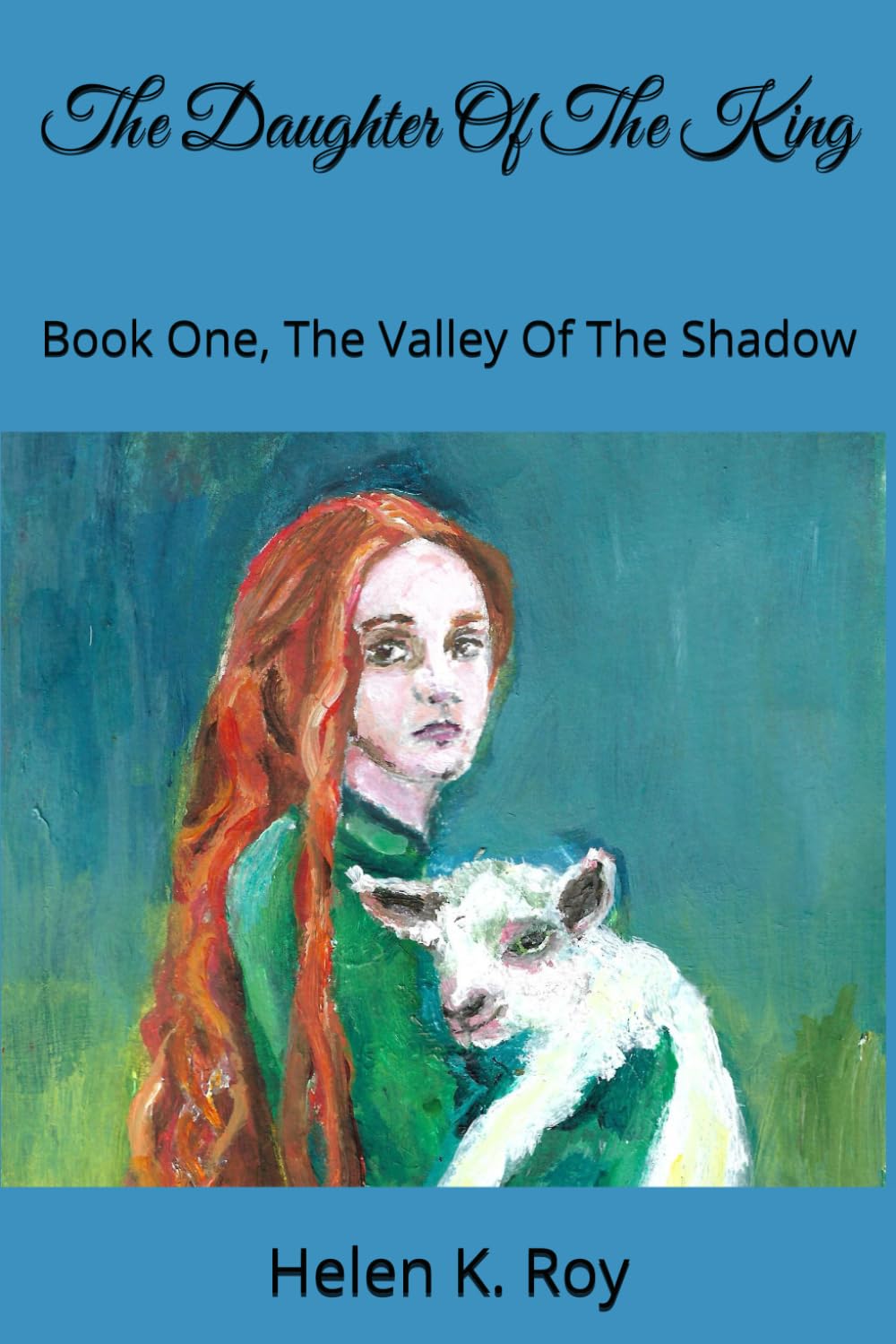 The Daughter Of The King: Book One, The Valley Of The Shadow