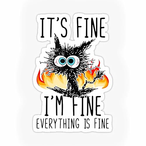 3 It's Fine I'm Fine Funny Vinyl Sticker