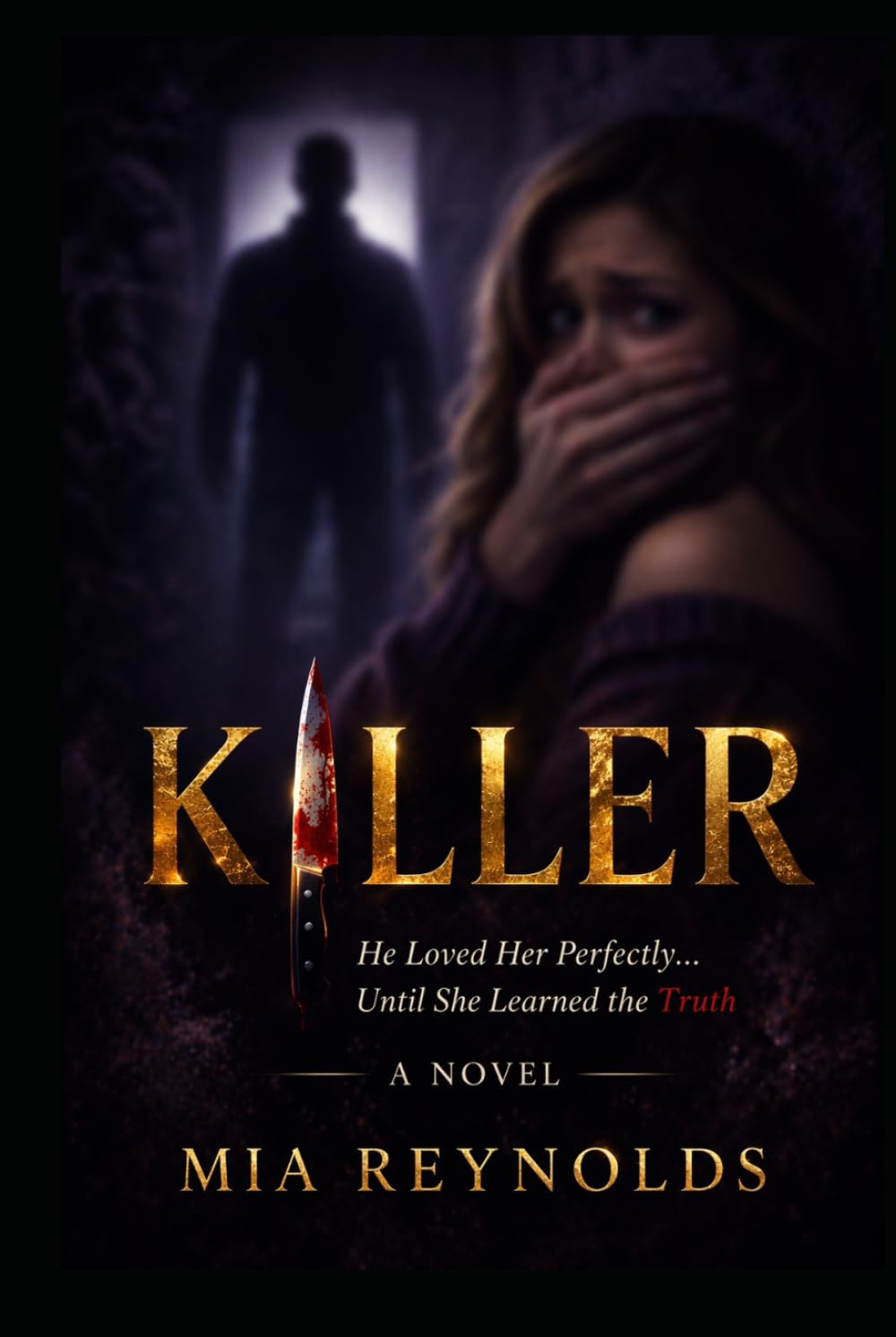 Killer: He Loved Her Perfectly... Until She Learned the Truth