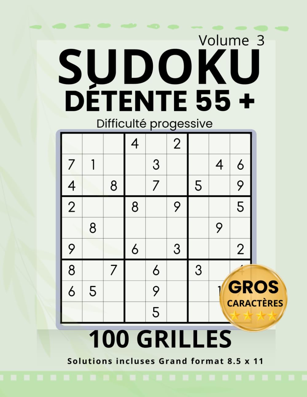 Sudoku Détente 55+ , Volume 3: 100 grilles • Gros caractères • Difficulté progressive • Facile à moyen