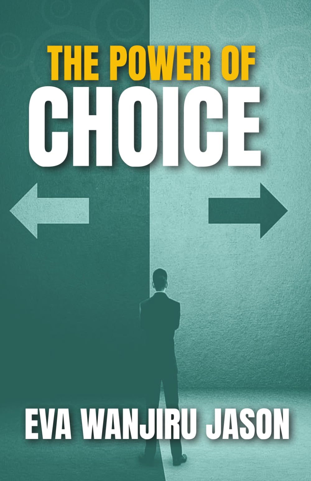 THE POWER OF CHOICE: Life is shaped by the choices we make.