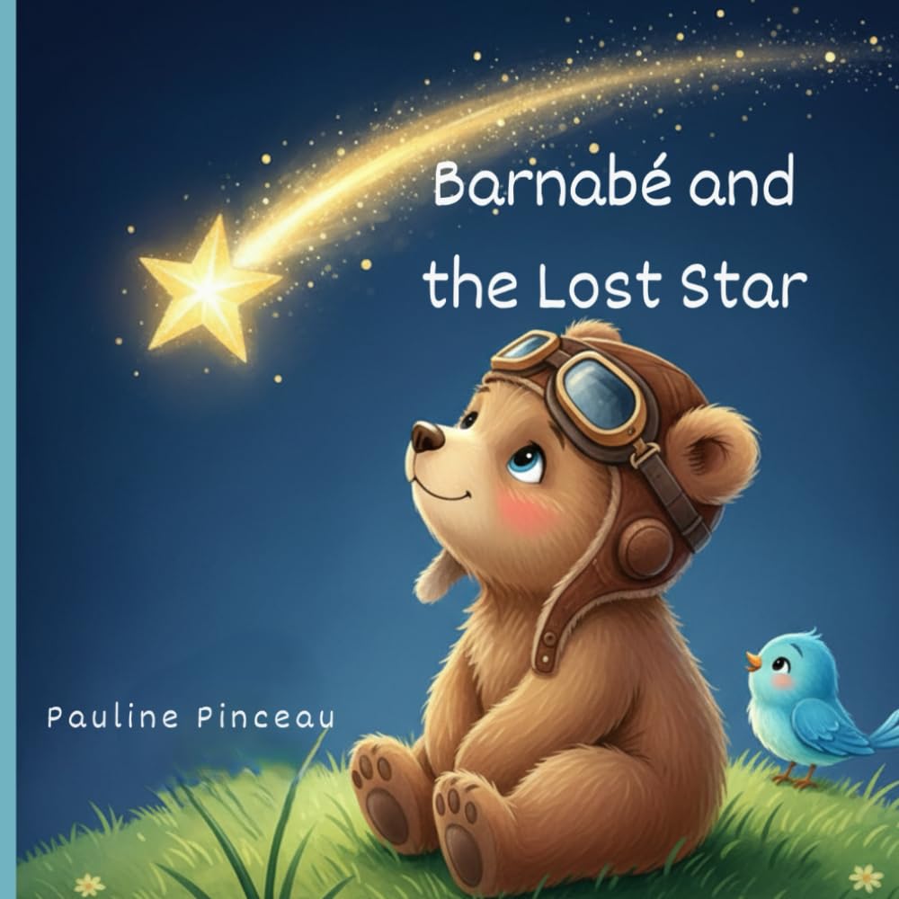 Barnabé and the Lost Star: A soothing tale to fall asleep with your head in the stars. A bedtime read full of tenderness.