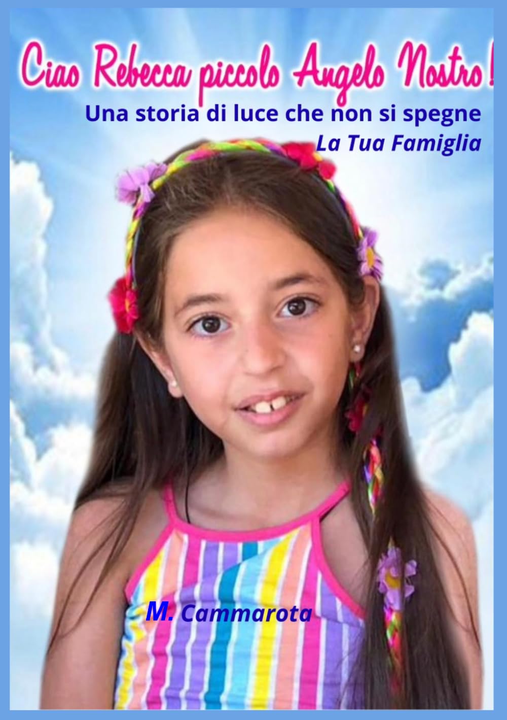 Ciao Rebecca Piccolo Angelo Nostro: Una Storia di Luce che non si Spegne