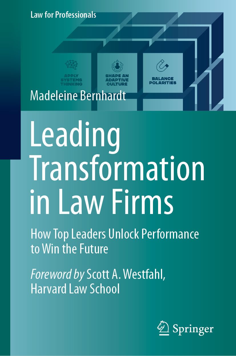 Leading Transformation in Law Firms: How Top Leaders Unlock Performance to Win the Future (Law for Professionals) (English Edition)