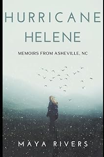 Hurricane Helene: Memoirs From Asheville, NC
