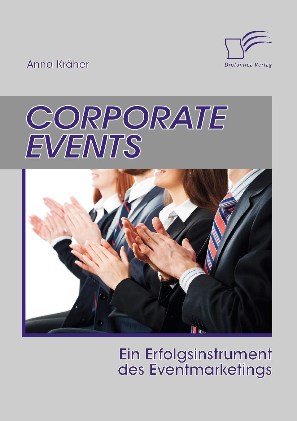 Corporate Events: Ein Erfolgsinstrument des Eventmarketings