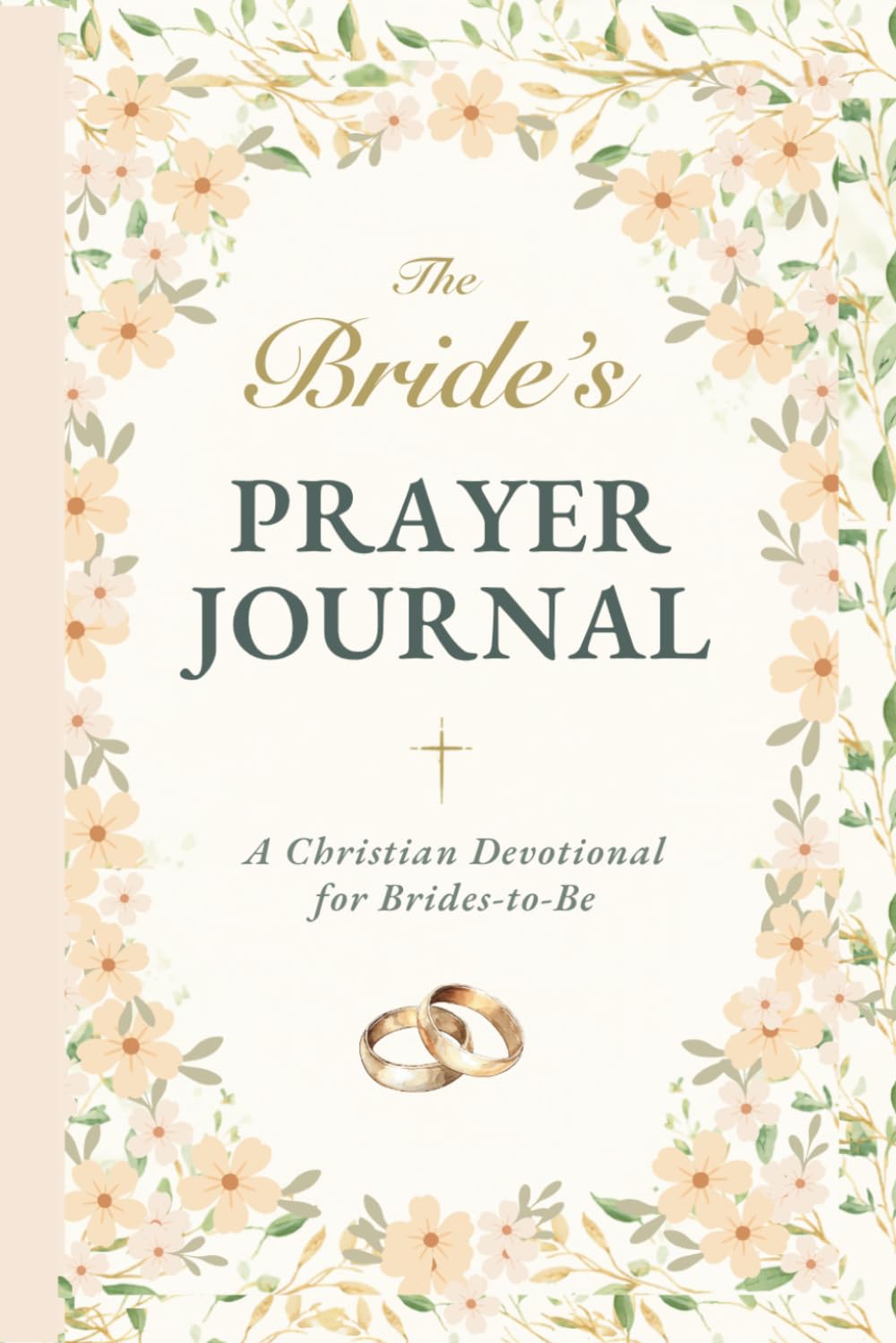 The Bride's Prayer Journal: A Christian Gift for the Fiancée — Prayers for Her Future Husband, Wedding & Marriage | 40-Week Devotional (The Graced Life Prayer Journal Series)